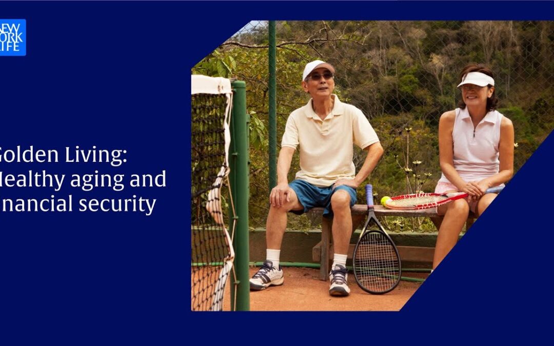 Golden Living: Healthy aging and financial security